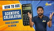 How to use scientific calculator? | Casio Classwiz fx- 991CW | MUST WATCH FOR ENGINEERING STUDENTS