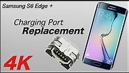 Samsung S6 Edge plus charging port replacement