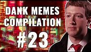 MARK ZUCKERBERG MEME! | Dank Memes Compilation #23