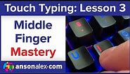 Touch Typing: Middle Finger Mastery (Lesson 3)