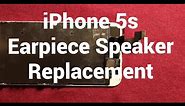 iPhone 5s Earpiece Speaker Replacement How To Change