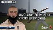How To Play Ashes Cricket 17 on PC with Keyboard (Easy)