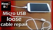 Mobile phone not charging How to fix Micro USB loose cable repair