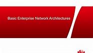 Topic 1 Basic Enterprise Network Architectures