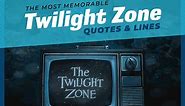 10 Best Twilight Zone Quotes, Memorable Lines | ListCaboodle