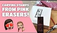 Carving Stamps from Plain Pink Erasers - Satisfying Process and Cool Results!