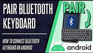 How to Pair & Connect Bluetooth Keyboard on Android Phone or Tablet