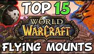 Top 15 Flying Mounts In World Of Warcraft