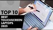 Top 10 Best Touchscreen Laptops for 2023