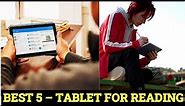 Top 5 Best Tablet for Reading Reviews 2023
