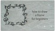 how to draw frame - easy version for beginners