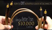$30 Audiophile Grade RCA Interconnects, DIY Better Sounding High Quality Cables