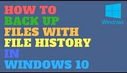 How to Back Up Files with File History in Windows 10