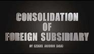 (Part 1) Consolidation of foreign Subsidiaries