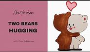 How to draw two bears hugging