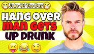 Dirty Joke – Man Wakes Up On a Hangover | Just Jokes