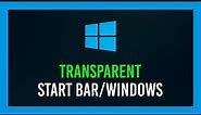 Windows 10: Transparant Start Bar & Window border tutorials