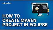 How to create Maven project in Eclipse | How to Create a Maven Project | Edureka