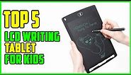 TOP 5 Best LCD Writing Tablet for Kids 2023