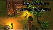 Top 6 Pixel Art Survival Games