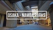 Walking around Namba Parks, Osaka in High Definition 4K - 30 minutes Uncut Footage