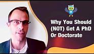 The #1 Reason You Should (NOT) Get A Doctorate In Business Administration | Should You Reconsider?