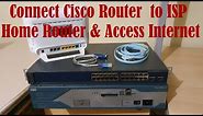 Connect Cisco Router & Switch to ISP Home Router and Access Internet