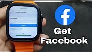 How To Download Facebook App to Smartwatch | Get Facebook | Facebook In Android Smartwatch