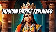 Kushan Empire: A Quick Dive into Indian History