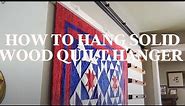 Solid Wood Quilt Hanger Instructions - Updated Version, 2021