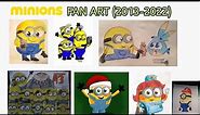 MINIONS FAN ART (2013-2022) | Fan Art Compilation [PART 1]