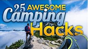 25 Camping Hacks! that every camper should know. Grow your outdoor skills with these tips & tricks!