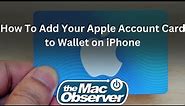 How To Add Your Apple Account Card to Wallet on iPhone