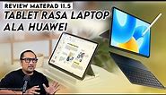 Lebih Murah! Tablet Rasa Laptop Ala Huawei: Review Matepad 11.5