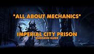 ESO - All About Mechanics - Imperial City Prison Dungeon Guide (Vet HM)