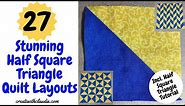 27 Stunning Half Square Triangle Quilt Layouts