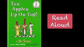 Ten Apples Up On Top! By Dr. Seuss Read Aloud