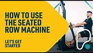 How To Use The Seated Row Machine