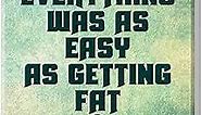 Desperate Enterprises Getting Fat Refrigerator Magnet - Funny Magnets for Office, Home & School - Made in The USA