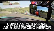 HOW TO GUIDE - Using a Smartphone or Tablet as a Rear Vision Mirror for Sim Racing