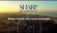 Why Choose Sharp Health Plan?