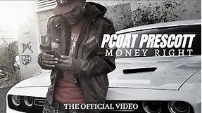 P-COAT PRESCOTT "MONEY RIGHT" (OFFICIAL VIDEO)