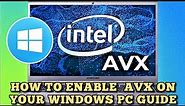 How to enable AVX on my Windows 10 and Windows 11 PC 2021 Guide