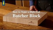 How to Make a High-End Butcher Block