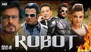 Robot Full Movie In Hindi Dubbed | Rajinikanth | Aishwarya Rai Bachchan | Denny | Review & Facts HD