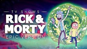 Rick and Morty Theme | Epic Version