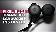 Pixel Buds translate languages instantly (CNET News)