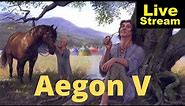 Aegon V - A Character Study | Livestream
