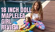 Chloe Reviews 18 inch Maplelea Dolls