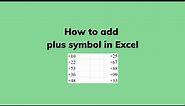How to add plus symbol in Excel